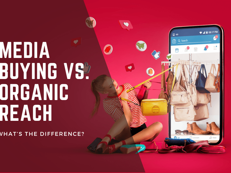 Media Buying vs. Organic Reach