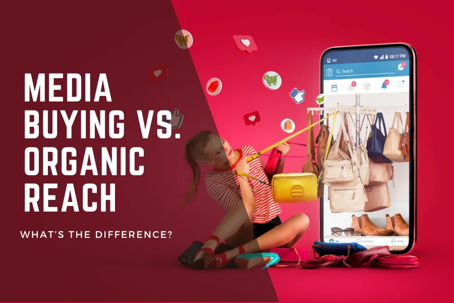Media Buying vs. Organic Reach