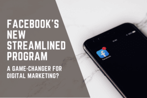 Facebook’s New Streamlined Program