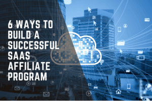SUCCESSFUL SAAS AFFILIATE PROGRAMS