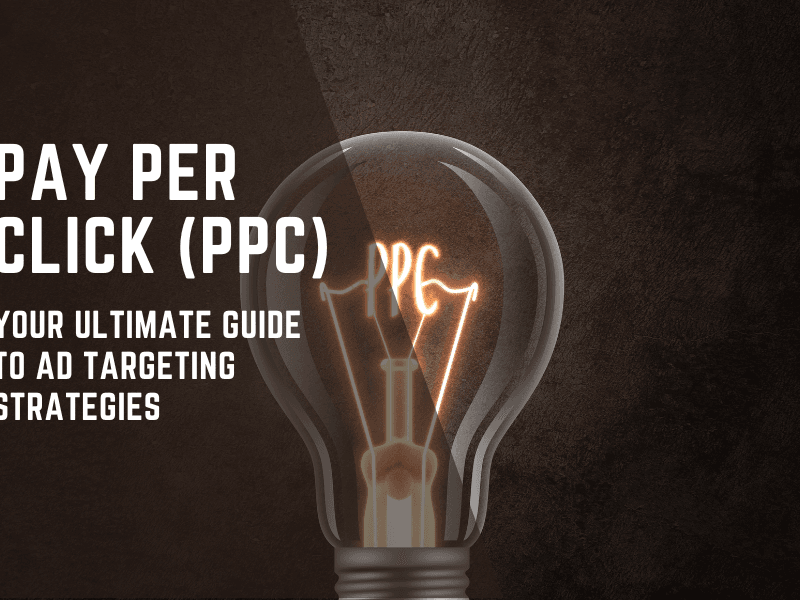 PPC: Your Ultimate Guide to Ad Targeting Strategies