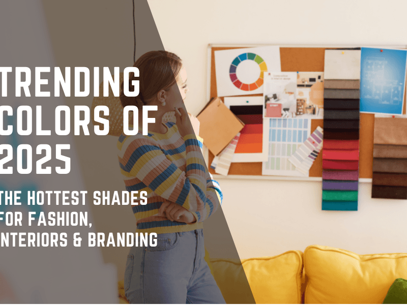 Trending Colors of 2025: The Hottest Shades for Fashion, Interiors & Branding